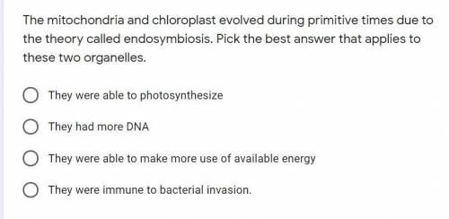 The mitochondria and chloroplast evolved during primitive times due to the theory called endosymbio