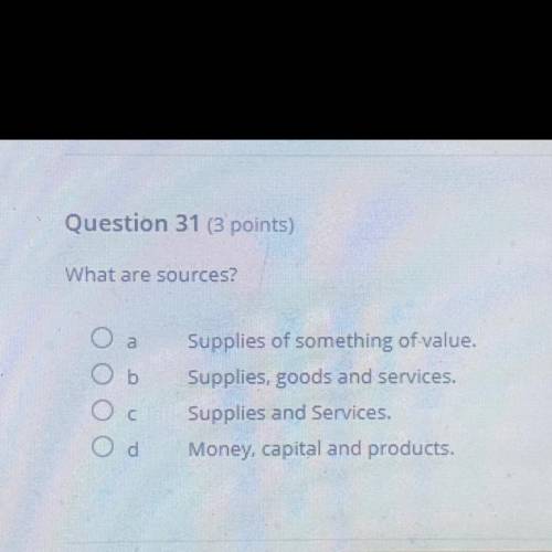 What are sources?
A
B
C
D