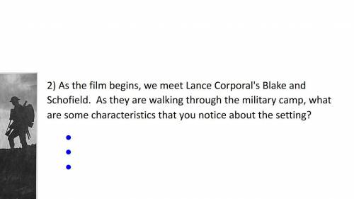 Help with this question pls I'll give brainliest!

If you have watched the movie 1917 this this qu