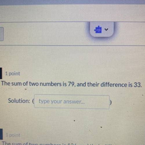 The sum of two numbers is 79,and their difference is 33