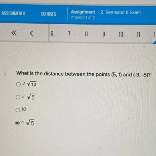 What is the distance between the points (5, 1) and (-3,-5)?
HELP FOR MY EXAM