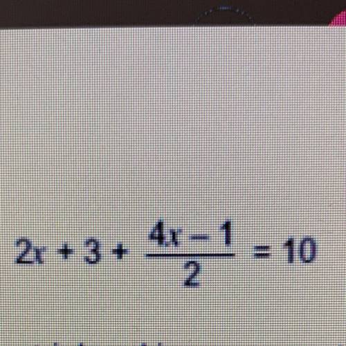 Solve 2x+3+ 4x-1/2 = 10