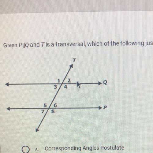 Given P| Q and Tis a transversal, which of the following justifies 23 & 26?

T
1 2
3 4
5 / 6
7