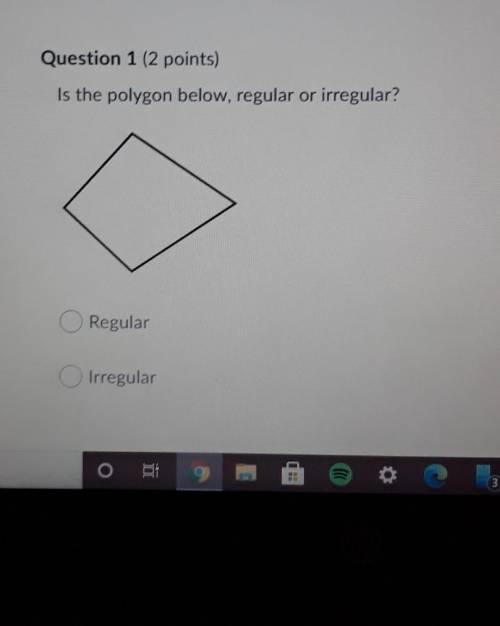 Help please I'll give brainliestthe polygon below, regular or irregular? Regular Irregular. __