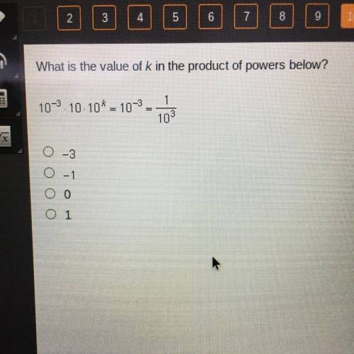 What is the value of k in the product of powers below?

10-3 10. 108 – 10-3
A. -3
B. -1
C. 0
D. 1