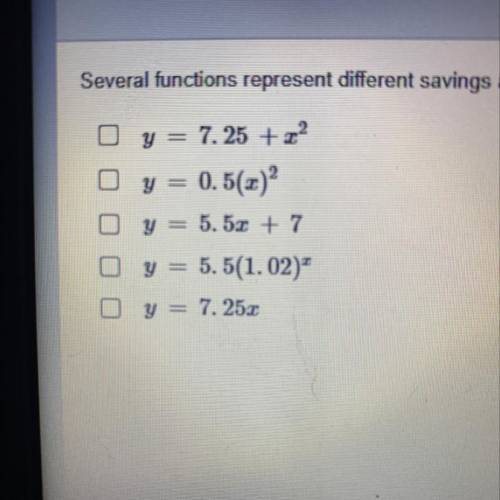 Several functions represent different savings account plans. Which functions are nonlinear?

y = 7