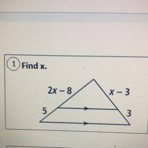 1) Find x.
2x - 8
X - 3
5
3
