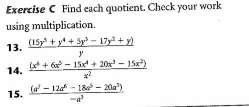 Find each quotient. Check your work using multiplication.

1. (15y^5+y^4+5y^3-17^2+y)/y
2. (x^6+6x
