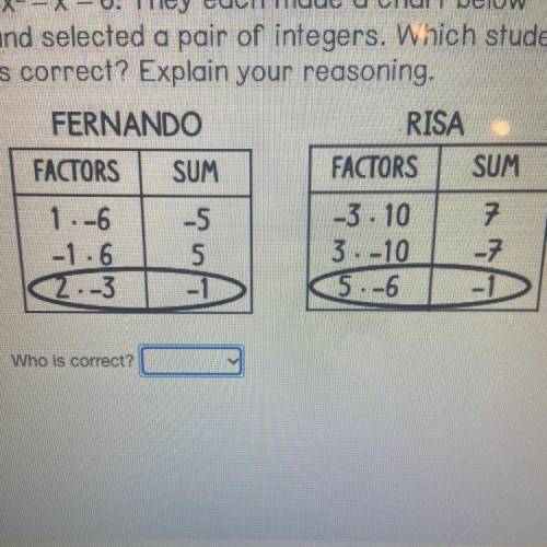 HELP FAST I WILL MARK BRAINLEST

Fernando and Risa are factoring
5x2 – X – 6. They each made a cha