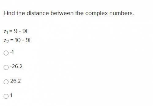 Find the distance between the complex numbers.
z1 = 9 - 9i
z2 = 10 - 9i