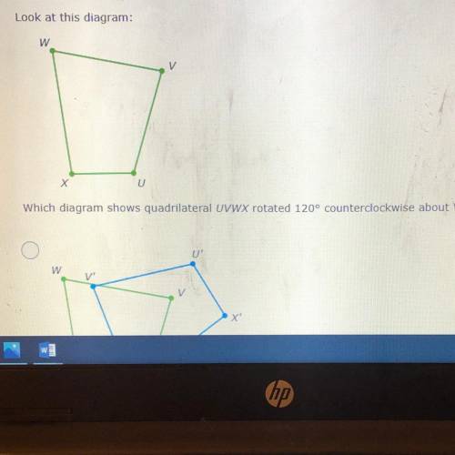Look at this diagram:

Which diagram shows quadrilateral UVWX rotated 120° counterclockwise about