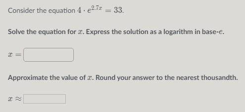 Solve the equation for x. Express the solution as a logarithm in base-e.