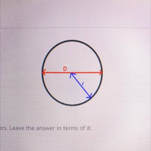 Find the area of the circle if r = 5 meters. Leave the answer in terms of rr

A)A =100square meter
