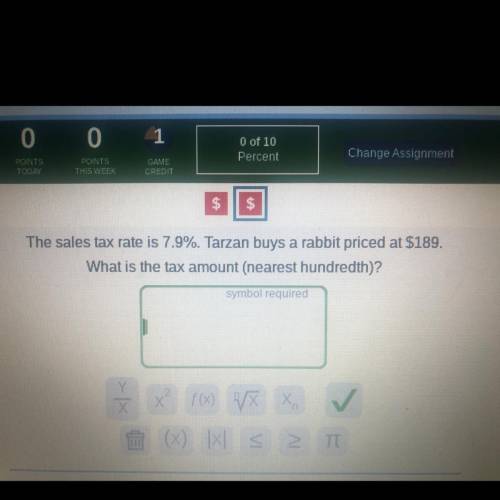 The sales tax rate is 7.9%. Tarzan buys a rabbit priced at $189.

What is the tax amount (nearest