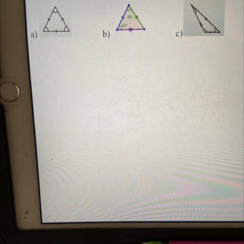 Classify the following triangles by their angles AND sides?