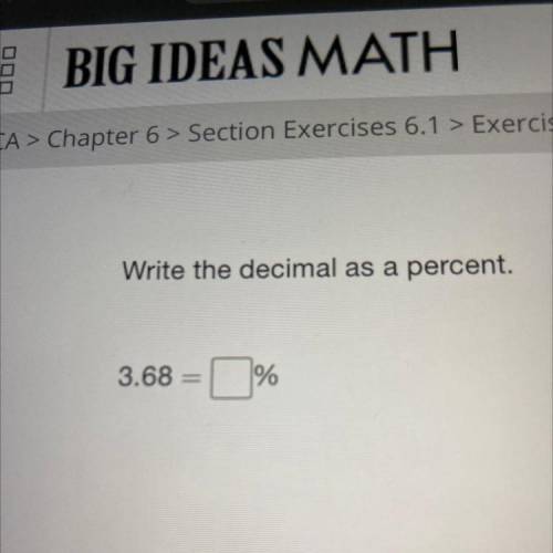 Write the decimal as a percent.
3.68=%