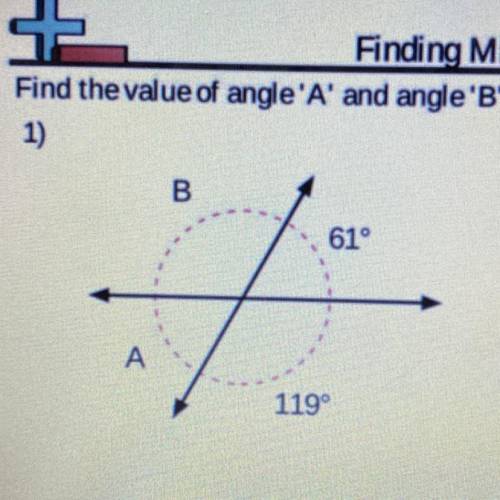Find the value of angle 'A' and angle 'B'.
