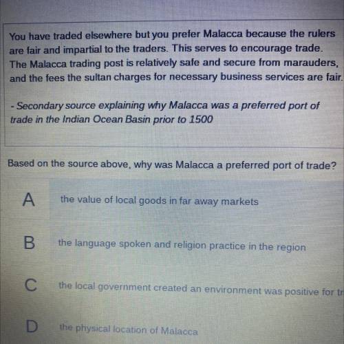 Based on the source above, why was Malacca a preferred port of trade?

A
the value of local goods