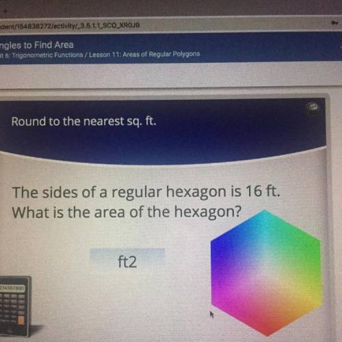The sides of a regular hexagon is 16ft. What is the area of the hexagon?