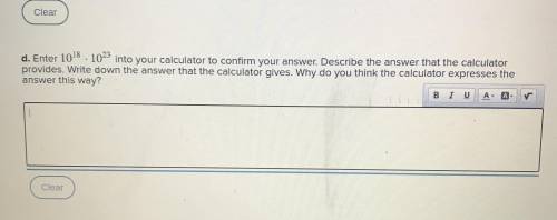 Enter 10^18 x 10^23 into your calculator to confirm your answer. Describe the answer that the calcu