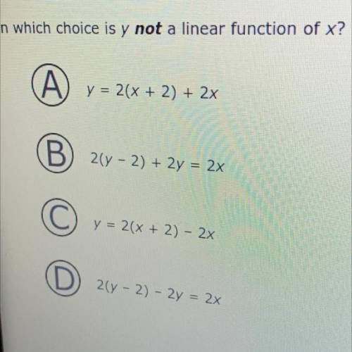 In which choice is y not a linear function of x?
PLEASE HELP IM CONFUSED
