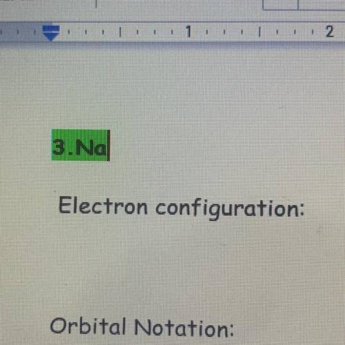 ￼what is the electron configuration for Na?