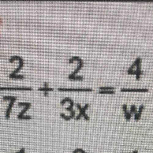 2 2 4
— + — = —
7z 3x w
Find w