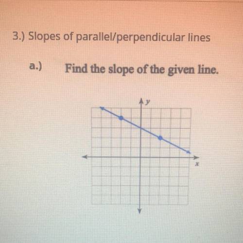 What is the slope of the line parallel to the line in part a above how do you know what is the rela