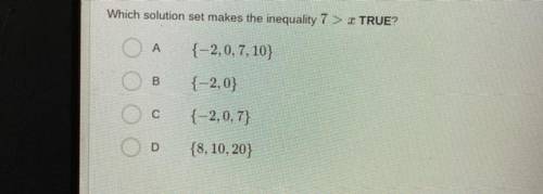 Which solution set makes the inequality 7 > * TRUE?