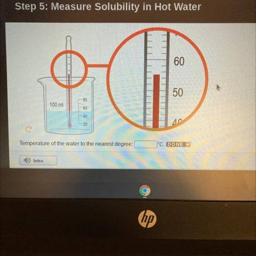 Step 5: Measure Solubility in Hot Water

60
50
80
100 ml
60
40
40
20
°C. DONE
Temperature of the w