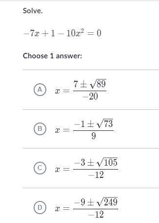 Solve.
-7x+1- 10x^2 =0
answer choices are below