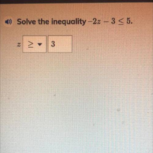 6) Solve the inequality –22 - 3 < 5.
3