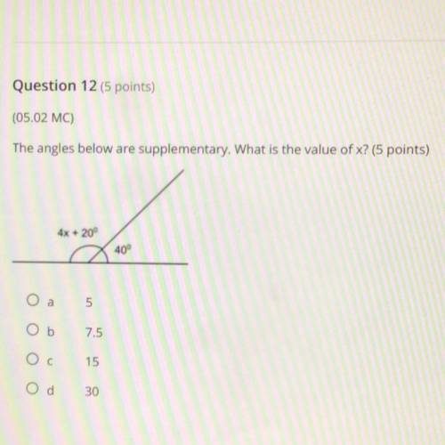 Help ASAP! Question 12 points)

05.02 MC
The angles below are supplementary. What is the value of