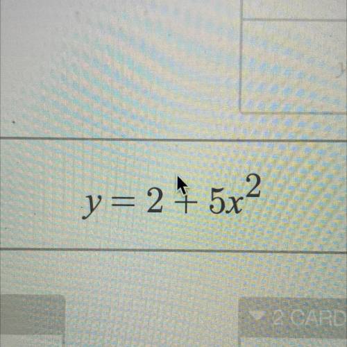 Is y= 2+ 5x ^2 a linear equation