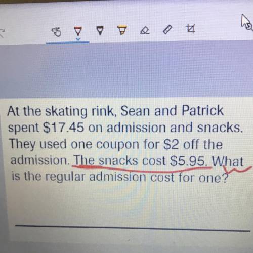 At the skating rink, Sean and Patrick

spent $17.45 on admission and snacks.
They used one coupon