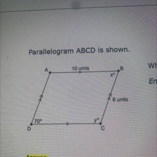 Parallelogram ABCD is shown. What are the values of x and y?

Enter the correct values in the boxe