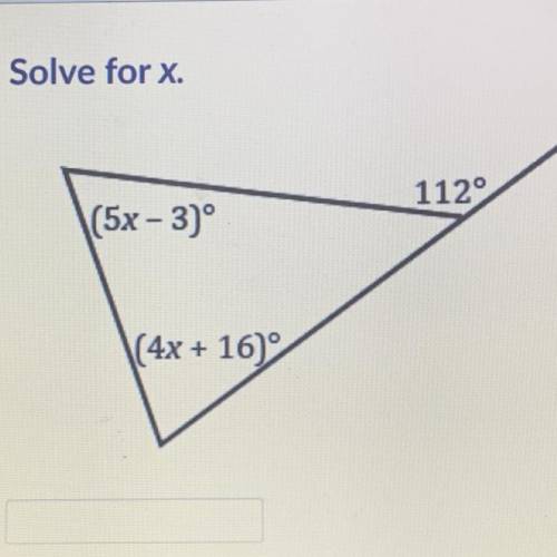 Solve for x.
112°
(5x - 3)°
(4x + 16)°