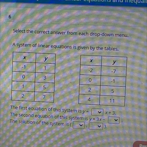 Select the correct answer from each drop down menu

A system of linear equations is given by the t