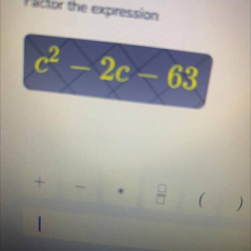 Factor the expression
C^2 - 2c - 63