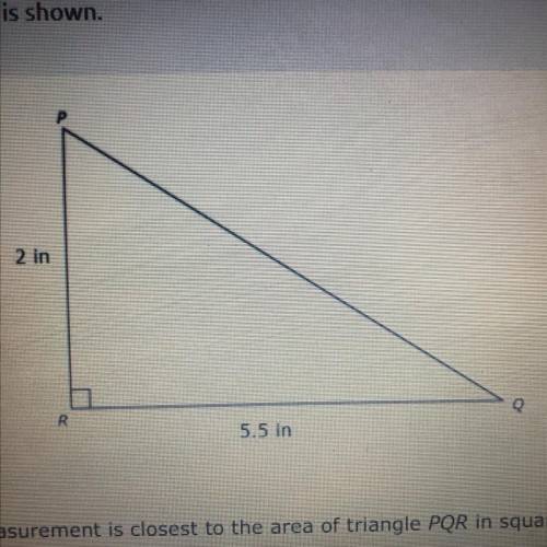 Triangle PQR is shown. Which measurement is closest to the area of triangle PQR in square inches?