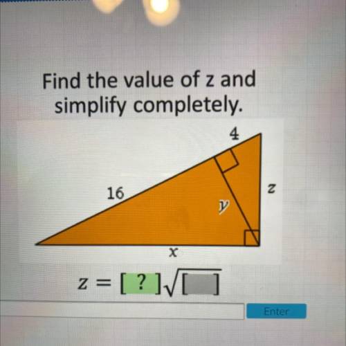 Find the value of z and
simplify completely.
4
16
х
Z=
= [? ]V[]
