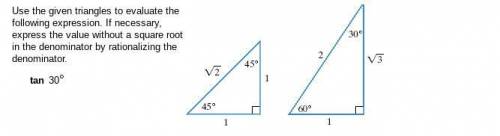 Use the given triangles to evaluate the following expression. If necessary, express the value with