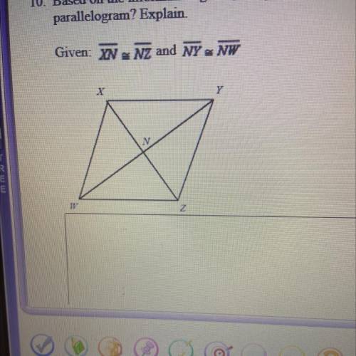 Based on the information given, can you determine that the quadrilateral must be a

parallelogram?