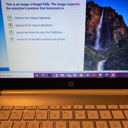 This is an image of Angel Falls. The image supports

the selection's premise that Venezuela is
hom