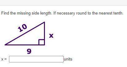 Find the missing side length. If necessary round to the nearest tenth.
x= 
units