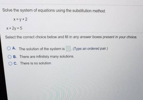 Solve the system of equations using substitution methodx=y+2x+2y=5PLEASE HELP!!