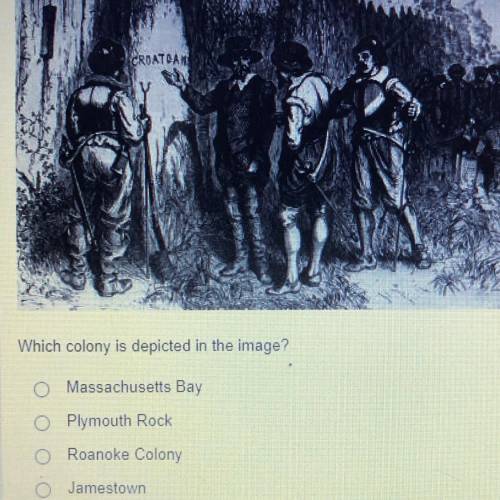 Which colony is depicted in the image?

Massachusetts Bay
O Plymouth Rock
0 Roanoke Colony
Jamesto