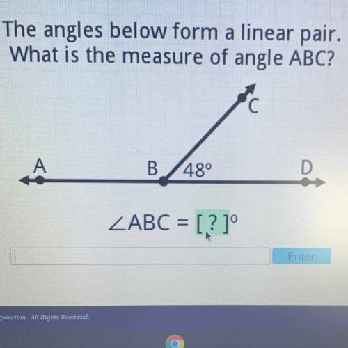 Am

very
The angles below form a linear pair.
What is the measure of angle ABC?
C
A
B
48°
D
ZABC =