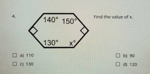 4. Find the value of x. 140° 150° 130° to Da) 110 b) 90 O c) 130 O d) 120