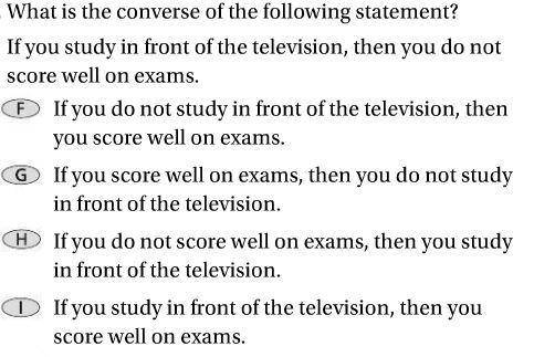 What is the converse of the following statement?

If you study in front of the television, then yo